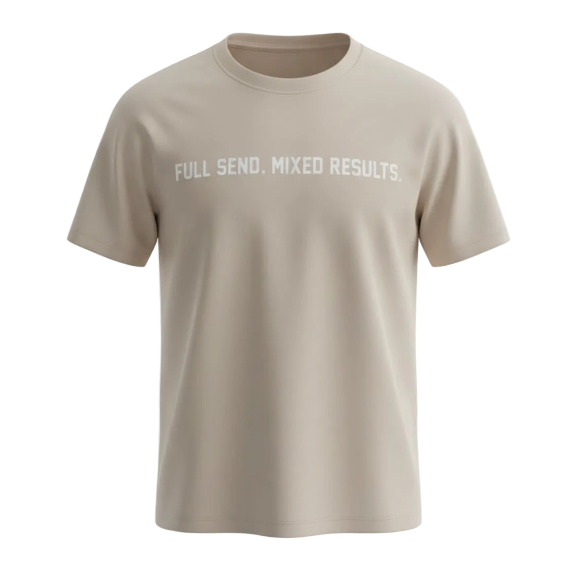 Beige t-shirt with text 'FULL SEND. MIXED RESULTS.' on a white background